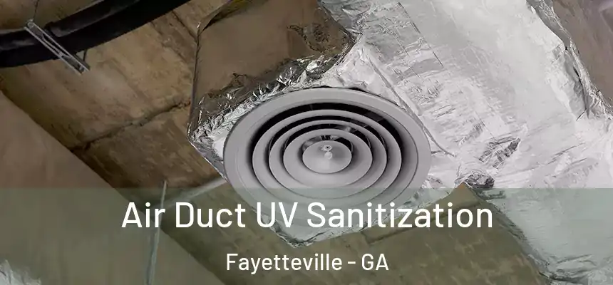  Air Duct UV Sanitization Fayetteville - GA