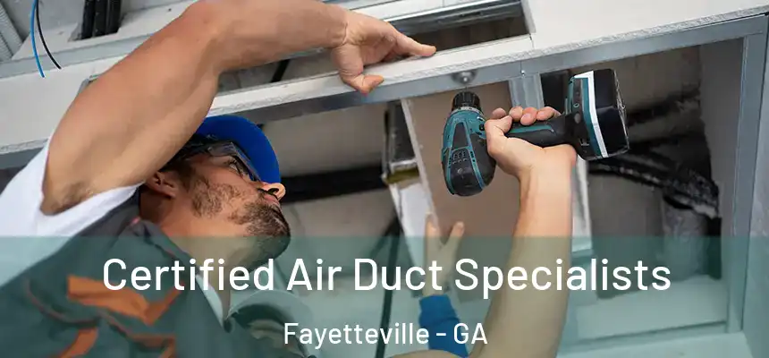  Certified Air Duct Specialists Fayetteville - GA