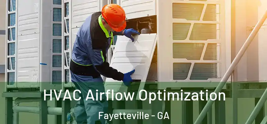  HVAC Airflow Optimization Fayetteville - GA