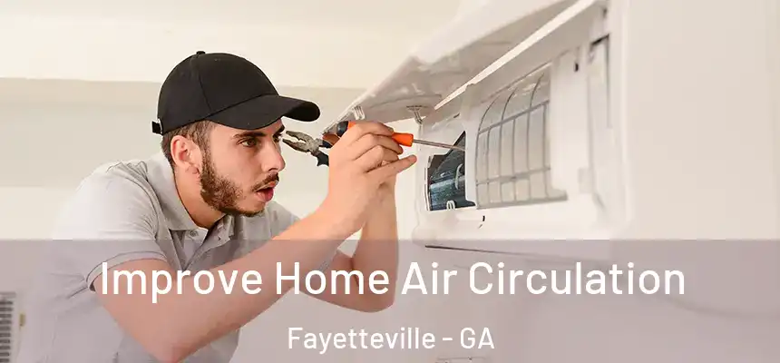  Improve Home Air Circulation Fayetteville - GA